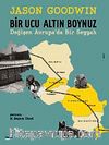 Bir Ucu Altın Boynuz & Değişen Avrupa'da Bir Seyyah