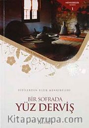 Bir Sofrada Yüz Derviş Sufilerden Rızık Menkıbeleri