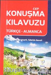Cep Konuşma Kılavuzu / Türkçe-Almanca Telaffuzlu Gramerli Sözlük İlaveli