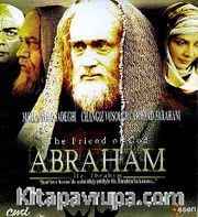 The Friend of God Abraham <br /> Hz. İbrahim - Kur'an-ı Kerim'de Anlatıldığı Şekliyle Hz. İbrahim'in Kıssası