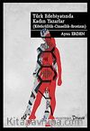 Türk Edebiyatında Kadın Yazarlar & Kötücülük - Cinsellik - Erotizm