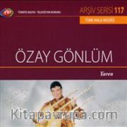 TRT Arşiv Serisi 117 / Özay Gönlüm - Yaren