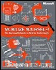 Mobilize Yourself! The Microsoft Guide to Mobile Technology