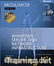 MCSA/MCSE Self-Paced Training Kit (Exam 70-291): Implementing, Managing, and Maintaining a Microsoft® Windows Server 2003 Network Infrastructure