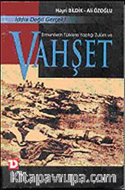 Ermenilerin Türklere Yaptığı Zulüm ve Vahşet