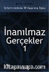 İnanılmaz Gerçekler 1: Sırların Ardında 99 Yaşanmış Öykü