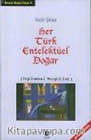 Her Türk Entelektüel Doğar