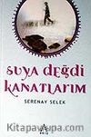 Suya Değdi Kanatlarım