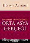 Sovyetler'den Günümüze Orta Asya Gerçeği
