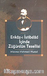 Enkaz-ı İstibdad İçinde Züğürdün Tesellisi Mizancı Mehmed Murad