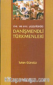 XVII. Ve XVIII. Yüzyıllarda Danişmendli Türkmenleri