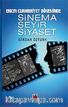 Erken Cumhuriyet Döneminde Sinema-Seyir-Siyaset