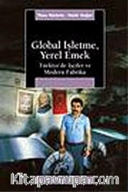 Global İşletme, Yerel Emek Türkiye'de İşçiler ve Modern Fabrika