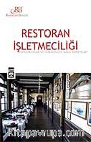 Restoran İşletmeciliği <br /> Restoranlar ve Lokantalar Nasıl Yönetilir?