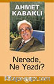 Nerede, Ne Yazdı?