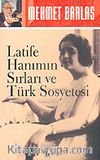 Latife Hanımın Sırları ve Türk Sosyetesi