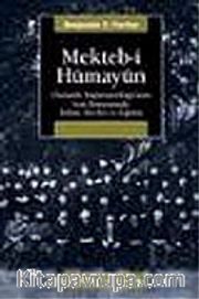 Mekteb-i Hümayun <br /> Osmanlı İmparatorluğu'nun Son Döneminde İslam Devlet ve Eğitim
