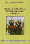Etnik ve Toplumsal Kimlikler Nasıl Oluşur