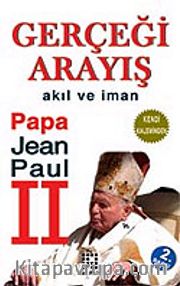 Gerçeği Arayış <br /> Akıl ve İman