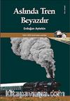 Aslında Tren Beyazdır