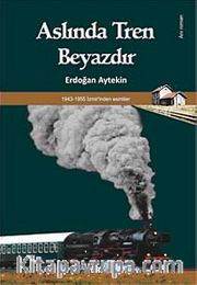 Aslında Tren Beyazdır
