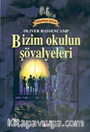 Dehşetkaya Şatosu 1/Bizim Okulun Şövalyeleri