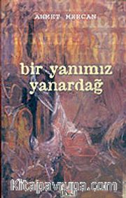 Bir Yanımız Yanardağ