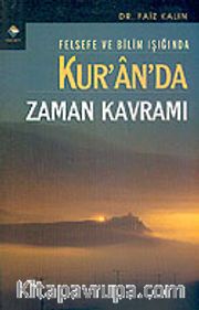 Felsefe ve Bilim Işığında Kur'an'da Zaman Kavramı