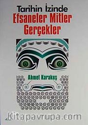 Tarihin İzinde Efsaneler Mitler Gerçekler
