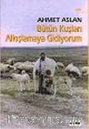 Bütün Kuşları Alkışlamaya Gidiyorum