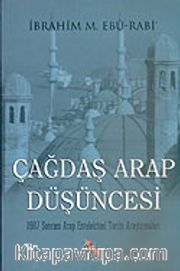 Çağdaş Arap Düşüncesi <br /> 1967 Sonrası Arap Entelektüel Tarihi Araştırmaları