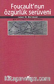 Foucault'nun Özgürlük Serüveni/Bir Düşünce Etiğine Doğru