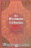 Bir Müslümanın Yol Haritası (İlmihal) İman İbadet Ahlak
