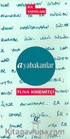 Ayabakanlar/İlk Yapıtları
