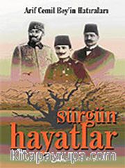 Arif Cemil Bey'in Hatıraları Sürgün Hayatlar