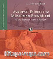Avrupalı Esireler ve Müslüman Efendileri/Türk İllerinde Esaret Anlatıları