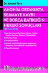 Anonim Ortaklıkta Sermaye Kaybı ve Borca Batıklığın Hukuki Sonuçları