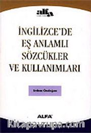 İngilizce'de Eş Anlamlı Sözcükler ve Kullanımları