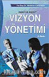 Nasıl ve Niçin? Vizyon Yönetimi