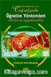 Coğrafyada Öğretim Yöntemleri / İlkeler ve Uygulamar
