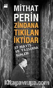 Zindana Tıkılan İktidar <br /> 27 Mayıs ve Yassıada Günleri