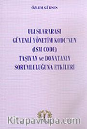 Uluslararası Güvenli Yönetim Kodu'nun (ISM CODE) Taşıyan ve Donatanın Sorumluluğuna Etkileri