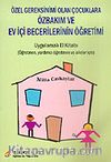 Özel Gereksinimi Olan Çocuklara Özbakım ve Ev İçi Becerilerinin Öğretimi