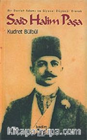 Said Halim Paşa/Bir Devlet Adamı ve Siyasal Düşünür Olarak