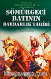 Sömürgeci Batının Barbarlık Tarihi & Haçlılar Misyoner Okulları ve Soykırımlar (1. Kitap)
