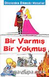 Bir Varmış Bir Yokmuş/Ülkelerden Ölümsüz Masallar