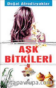 Aşk Bitkileri/Doğal Afrodizyaklar