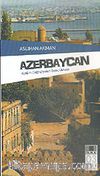 Azerbaycan Kadim Coğrafyanın Genç Ülkesi
