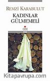 Kadınlar Gülmemeli