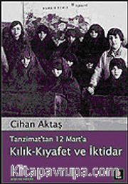 Tanzimat'tan 12 Mart'a Kılık-Kıyafet ve İktidar